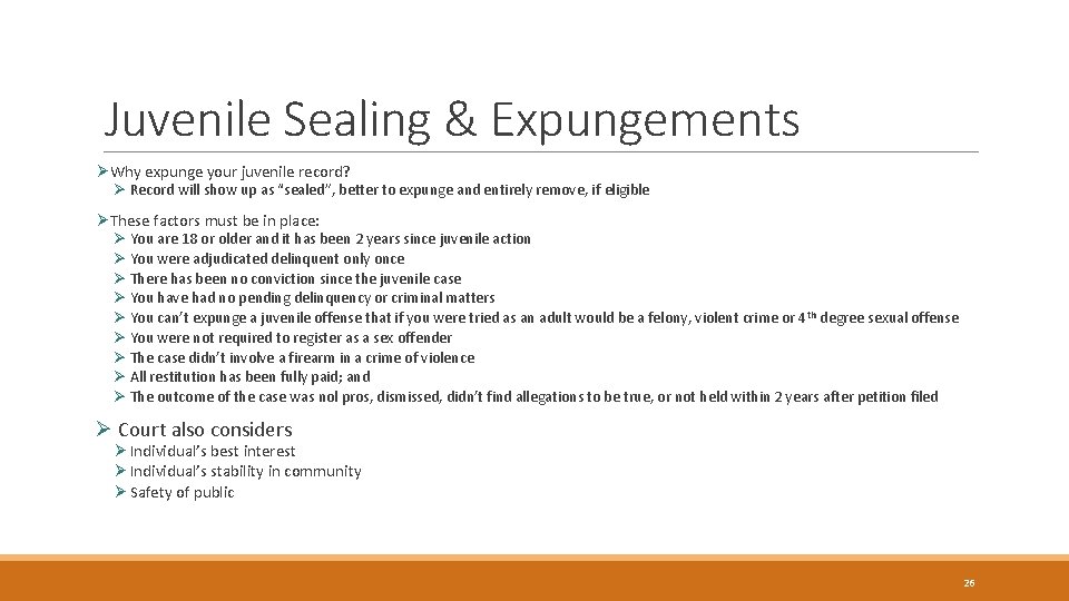 Juvenile Sealing & Expungements ØWhy expunge your juvenile record? Ø Record will show up