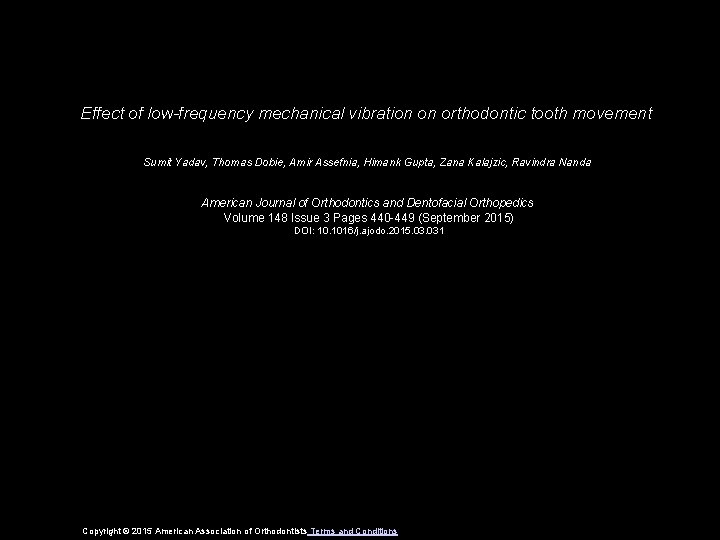 Effect of low-frequency mechanical vibration on orthodontic tooth movement Sumit Yadav, Thomas Dobie, Amir