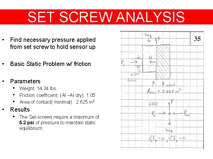 SET SCREW ANALYSIS • Find necessary pressure applied from set screw to hold sensor