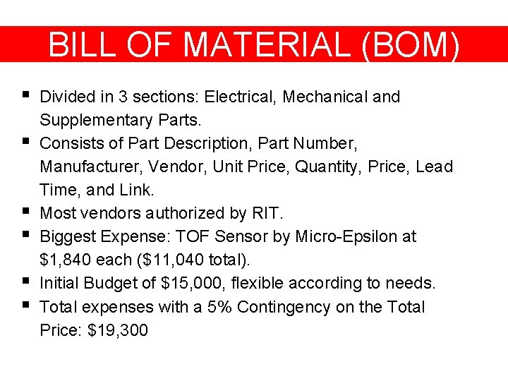 BILL OF MATERIAL (BOM) § § § Divided in 3 sections: Electrical, Mechanical and