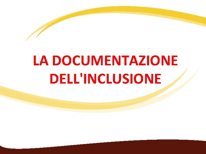 LA DOCUMENTAZIONE DELL'INCLUSIONE 