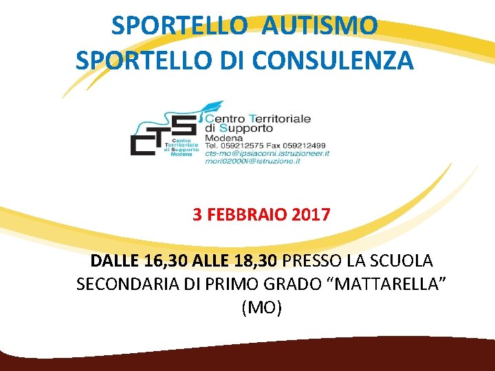 SPORTELLO AUTISMO SPORTELLO DI CONSULENZA 3 FEBBRAIO 2017 DALLE 16, 30 ALLE 18, 30