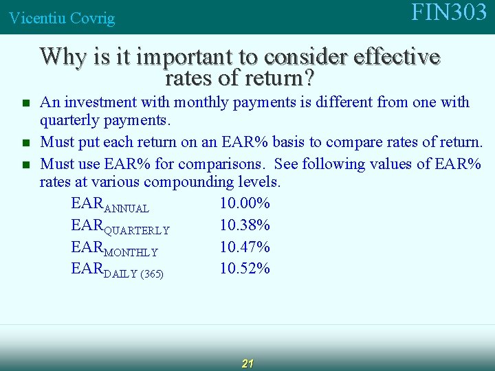 FIN 303 Vicentiu Covrig Why is it important to consider effective rates of return?