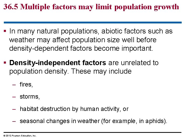 36. 5 Multiple factors may limit population growth § In many natural populations, abiotic