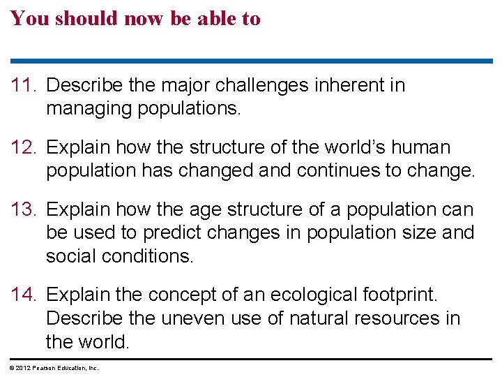 You should now be able to 11. Describe the major challenges inherent in managing