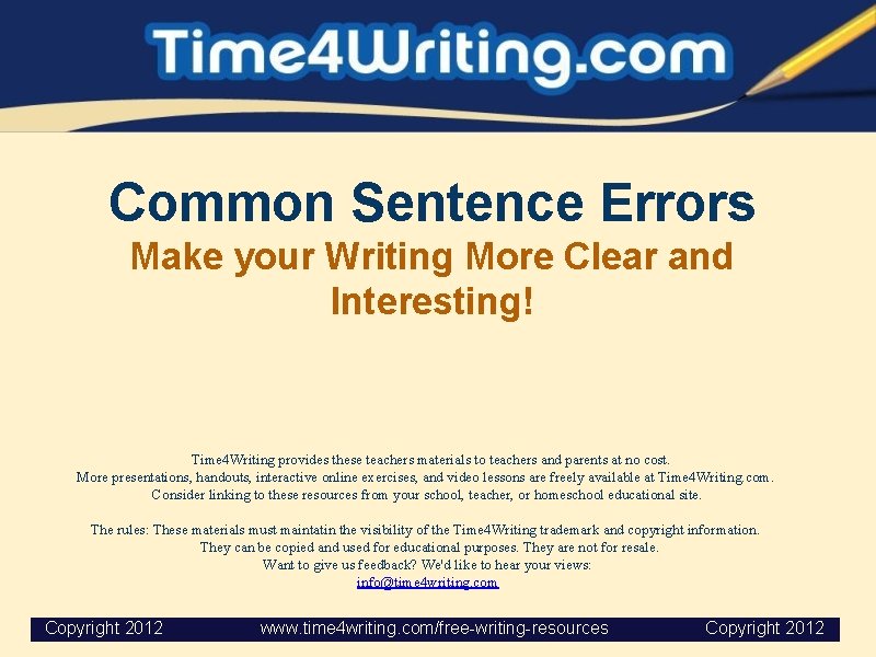 Common Sentence Errors Make your Writing More Clear and Interesting! Time 4 Writing provides