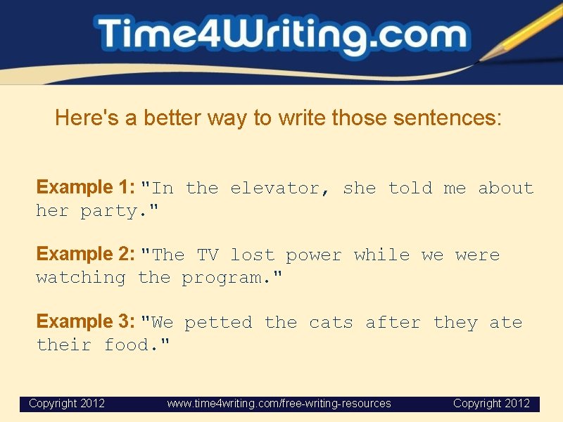 Here's a better way to write those sentences: Example 1: "In the elevator, she