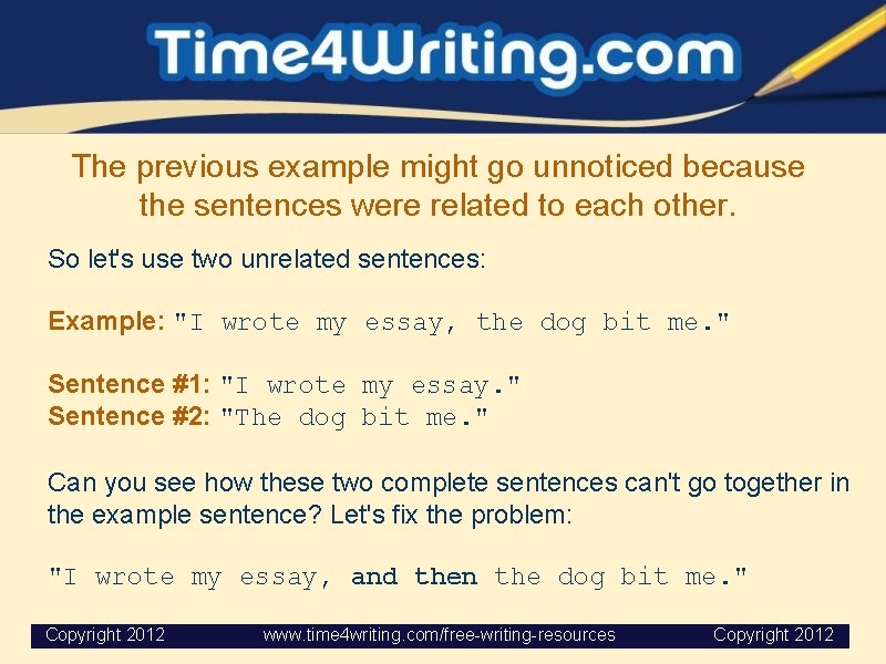 The previous example might go unnoticed because the sentences were related to each other.