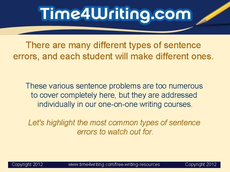 There are many different types of sentence errors, and each student will make different