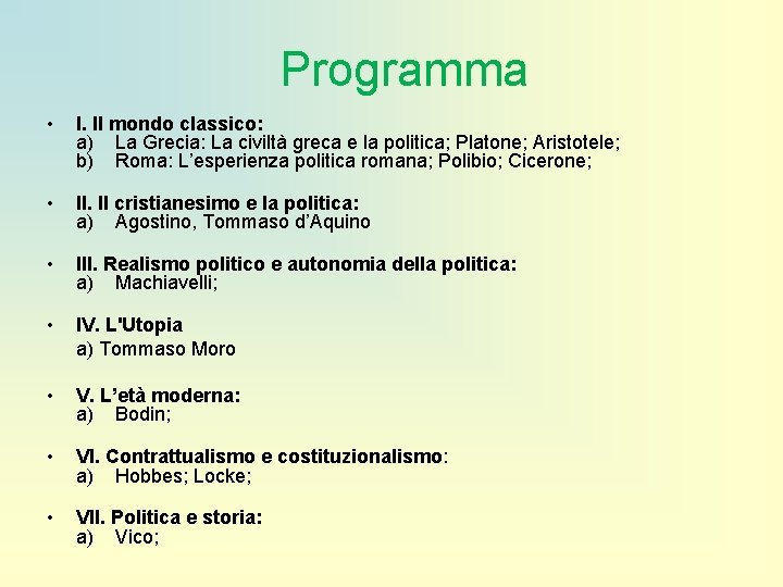 Programma • I. Il mondo classico: a) La Grecia: La civiltà greca e la