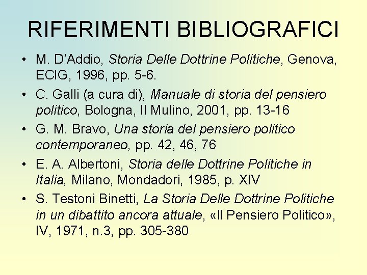 RIFERIMENTI BIBLIOGRAFICI • M. D’Addio, Storia Delle Dottrine Politiche, Genova, ECIG, 1996, pp. 5