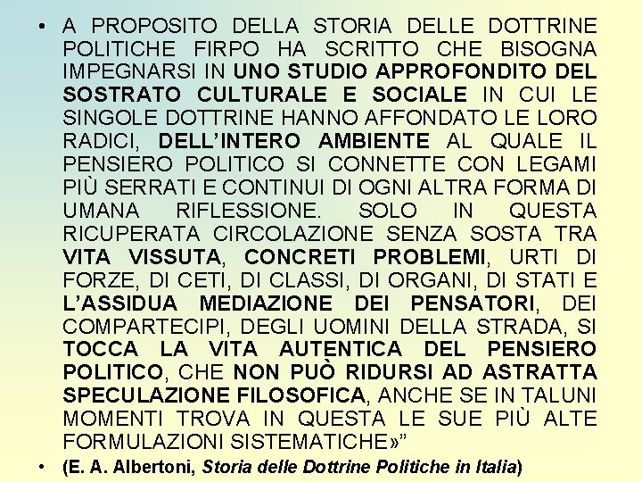  • A PROPOSITO DELLA STORIA DELLE DOTTRINE POLITICHE FIRPO HA SCRITTO CHE BISOGNA