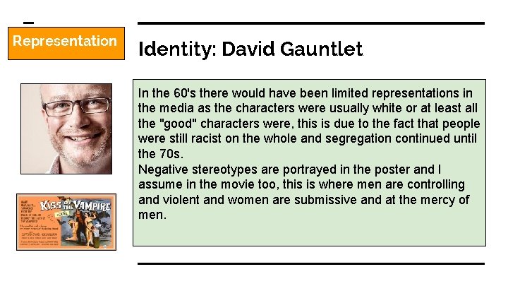 Representation Identity: David Gauntlet In the 60's there would have been limited representations in