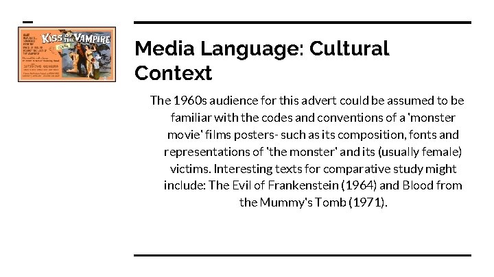 Media Language: Cultural Context The 1960 s audience for this advert could be assumed