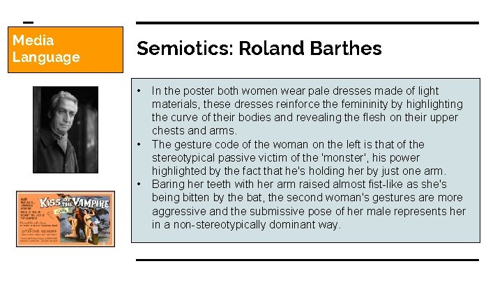 Media Language Semiotics: Roland Barthes • • • In the poster both women wear