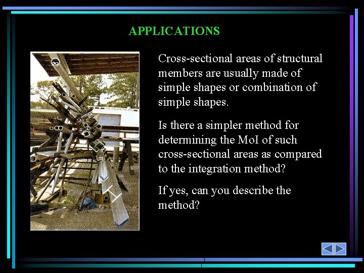 APPLICATIONS Cross-sectional areas of structural members are usually made of simple shapes or combination