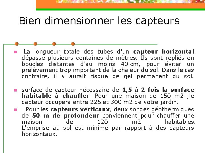 Bien dimensionner les capteurs n La longueur totale des tubes d'un capteur horizontal dépasse