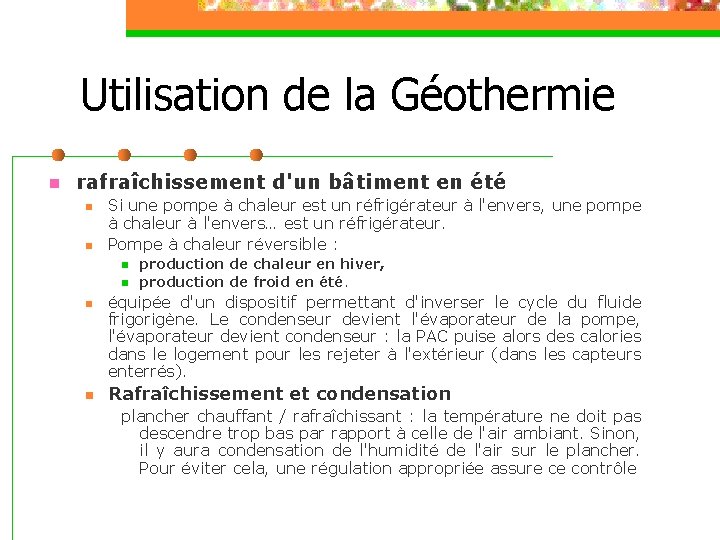 Utilisation de la Géothermie n rafraîchissement d'un bâtiment en été n n Si une