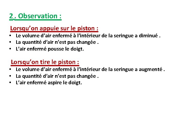 2. Observation : Lorsqu’on appuie sur le piston : • Le volume d’air enfermé