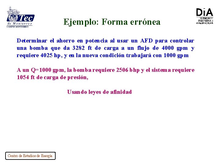 Ejemplo: Forma errónea Determinar el ahorro en potencia al usar un AFD para controlar