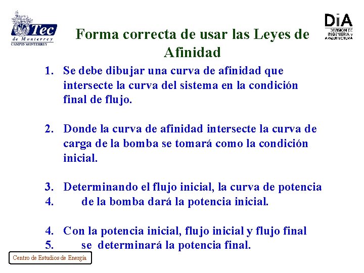 Forma correcta de usar las Leyes de Afinidad 1. Se debe dibujar una curva
