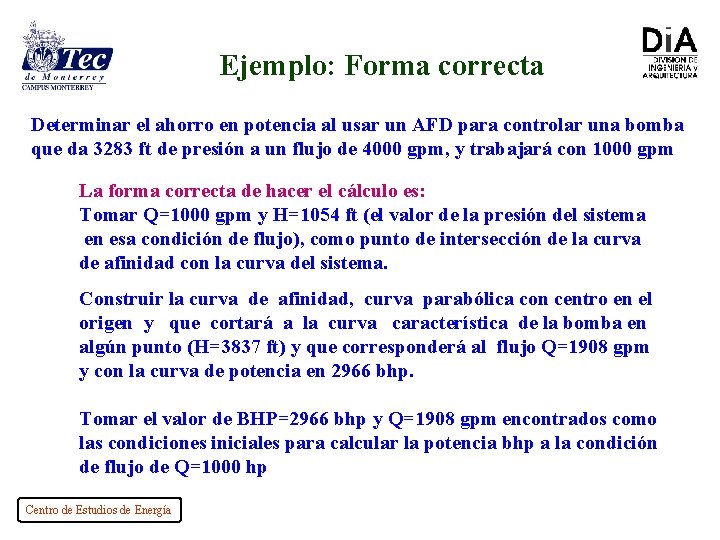 Ejemplo: Forma correcta Determinar el ahorro en potencia al usar un AFD para controlar