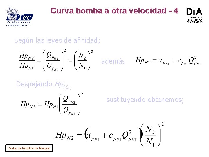 Curva bomba a otra velocidad - 4 Según las leyes de afinidad; además Despejando