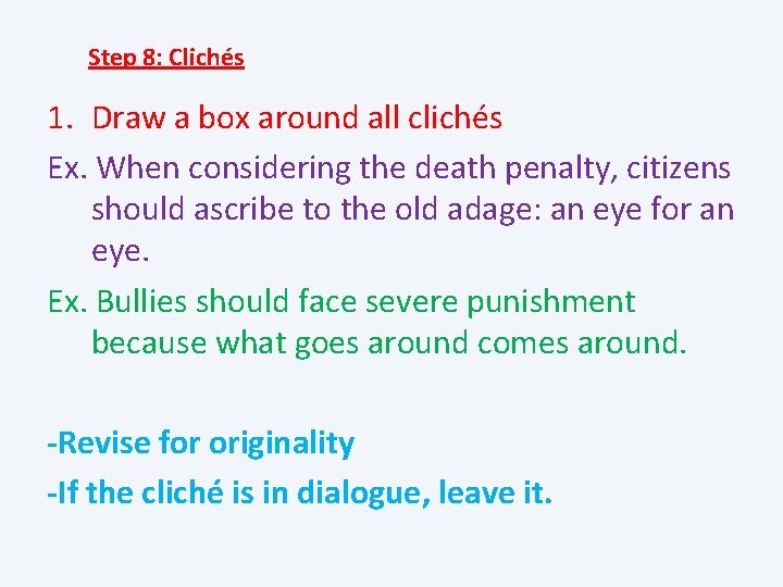 Step 8: Clichés 1. Draw a box around all clichés Ex. When considering the