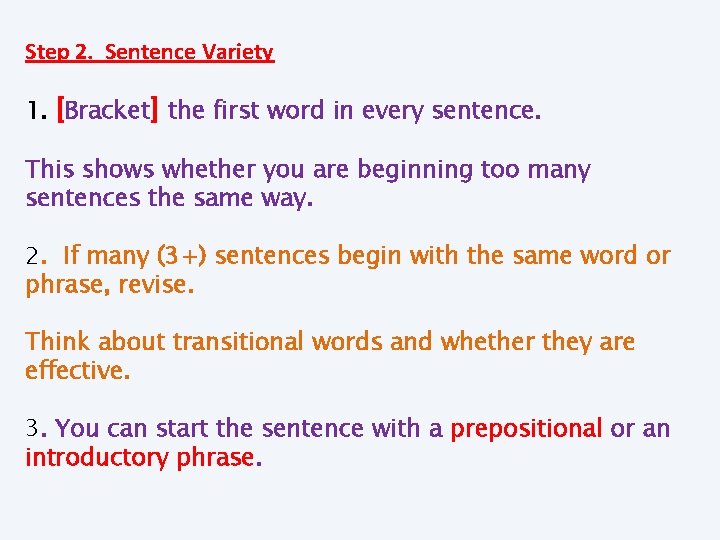 Step 2. Sentence Variety 1. [Bracket] the first word in every sentence. This shows