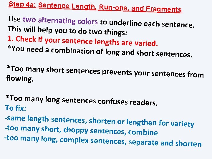 Step 4 a: Sentence Length, Run -ons, and Fragments Use two alternating colors to