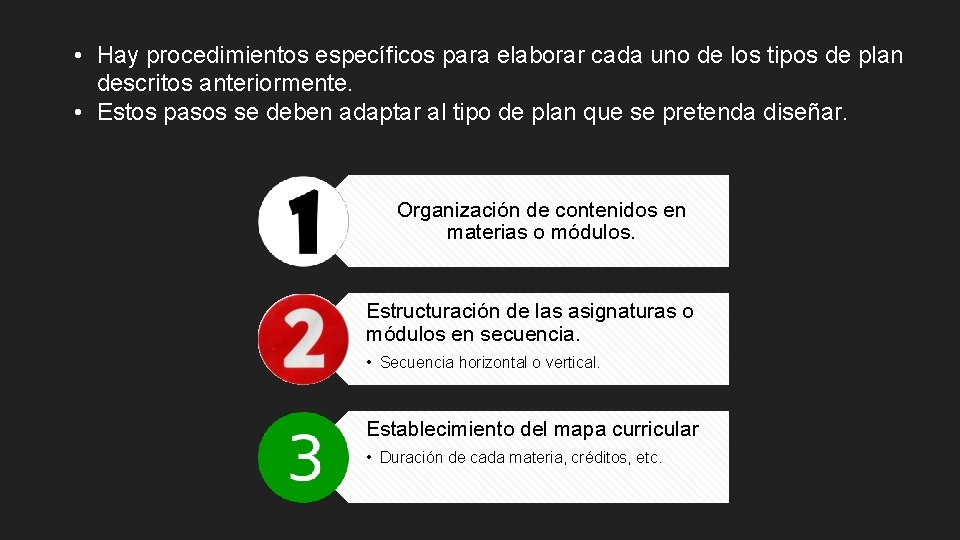  • Hay procedimientos específicos para elaborar cada uno de los tipos de plan