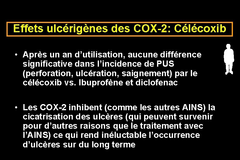 Effets ulcérigènes des COX-2: Célécoxib • Après un an d’utilisation, aucune différence significative dans