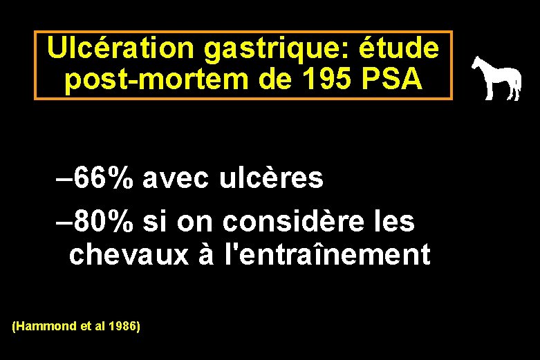 Ulcération gastrique: étude post-mortem de 195 PSA – 66% avec ulcères – 80% si