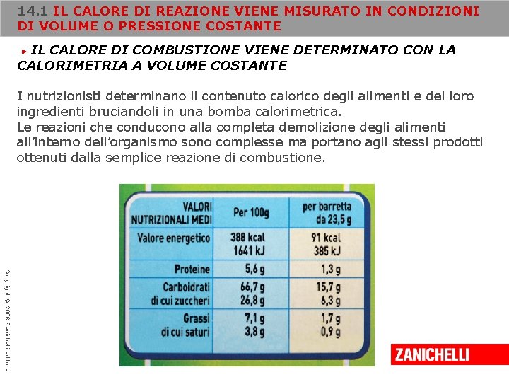 14. 1 IL CALORE DI REAZIONE VIENE MISURATO IN CONDIZIONI DI VOLUME O PRESSIONE