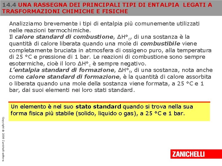 14. 4 UNA RASSEGNA DEI PRINCIPALI TIPI DI ENTALPIA LEGATI A TRASFORMAZIONI CHIMICHE E