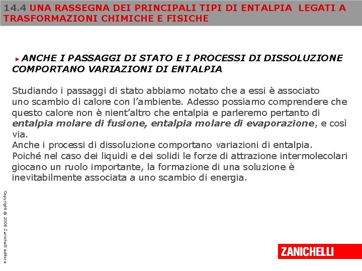 14. 4 UNA RASSEGNA DEI PRINCIPALI TIPI DI ENTALPIA LEGATI A TRASFORMAZIONI CHIMICHE E