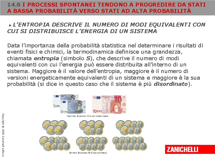 14. 6 I PROCESSI SPONTANEI TENDONO A PROGREDIRE DA STATI A BASSA PROBABILITÀ VERSO