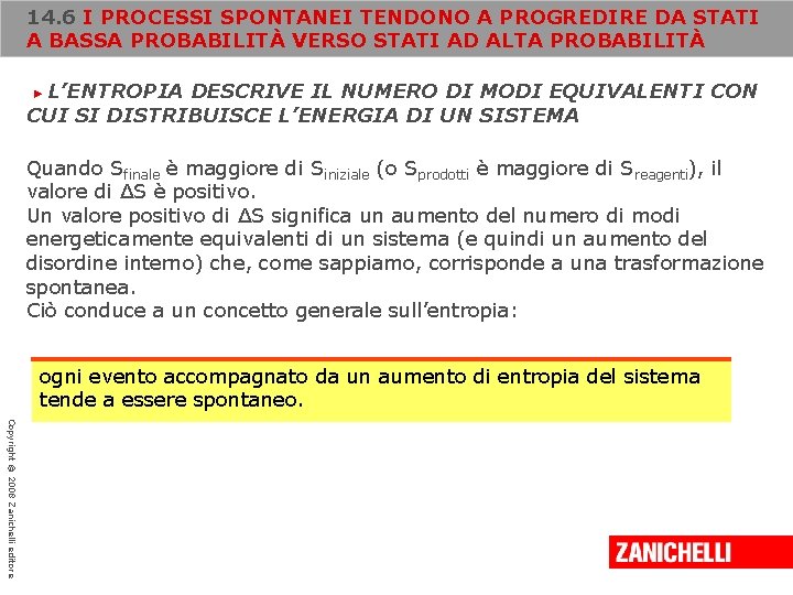 14. 6 I PROCESSI SPONTANEI TENDONO A PROGREDIRE DA STATI A BASSA PROBABILITÀ VERSO