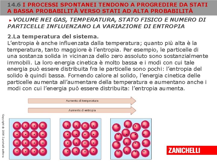 14. 6 I PROCESSI SPONTANEI TENDONO A PROGREDIRE DA STATI A BASSA PROBABILITÀ VERSO