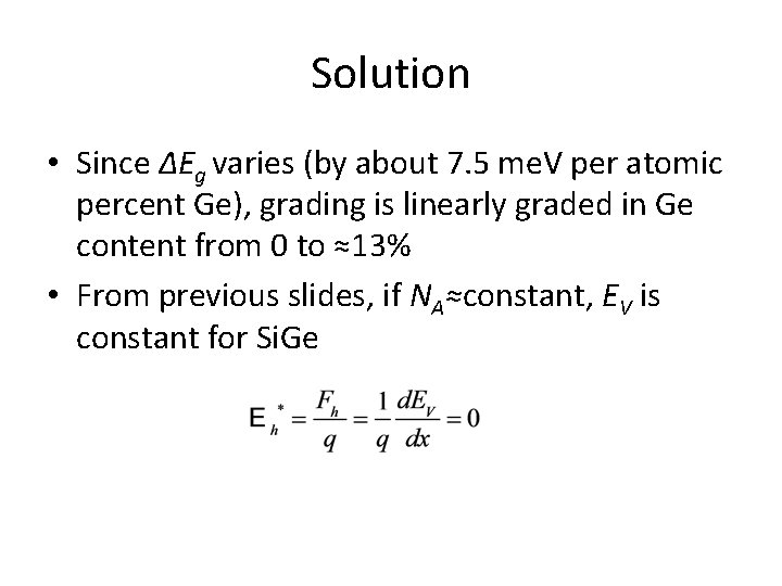 Solution • Since ΔEg varies (by about 7. 5 me. V per atomic percent