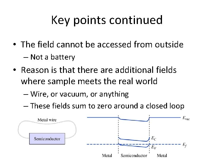 Key points continued • The field cannot be accessed from outside – Not a