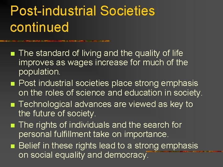 Post-industrial Societies continued n n n The standard of living and the quality of