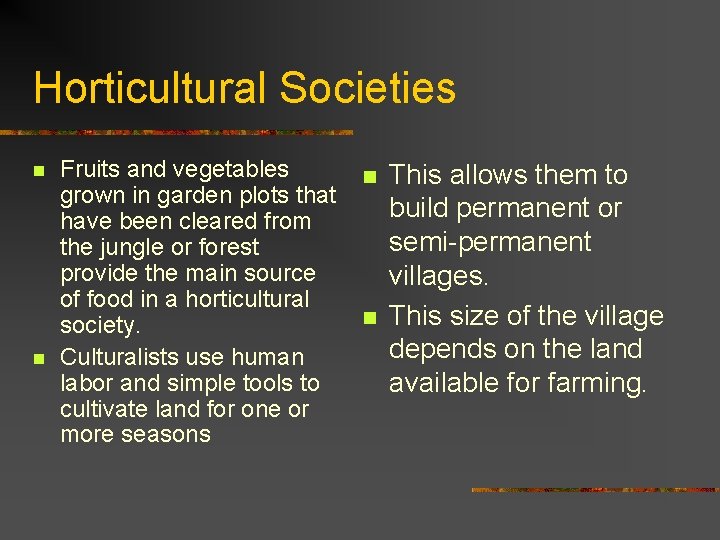 Horticultural Societies n n Fruits and vegetables grown in garden plots that have been