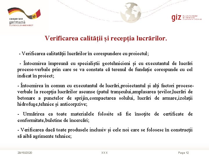  Verificarea calității și recepția lucrărilor. - Verificarea calitatății lucrărilor în corespundere cu proiectul;