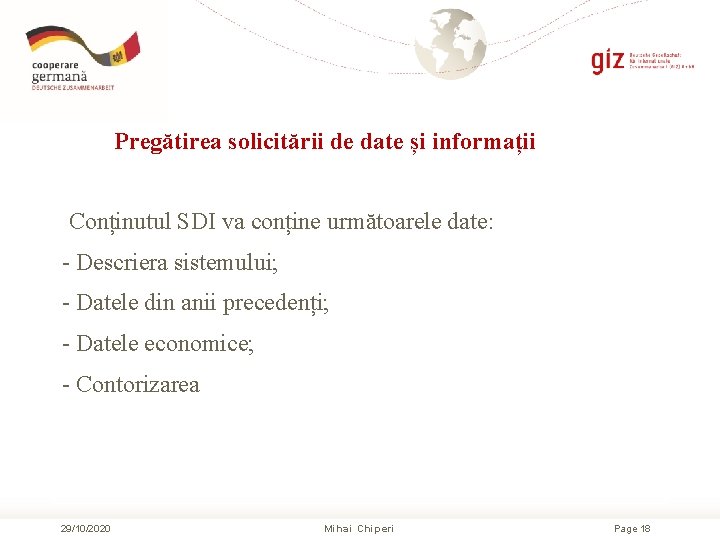 Pregătirea solicitării de date și informații Conținutul SDI va conține următoarele date: - Descriera