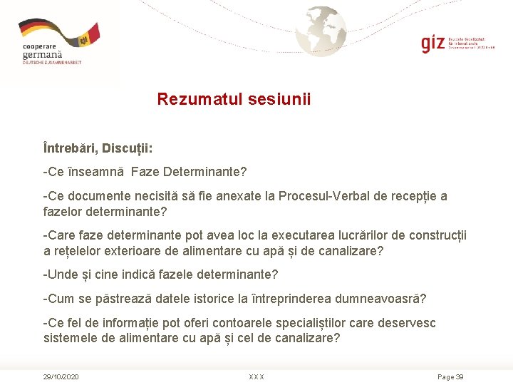 Rezumatul sesiunii Întrebări, Discuții: -Ce înseamnă Faze Determinante? -Ce documente necisită să fie anexate