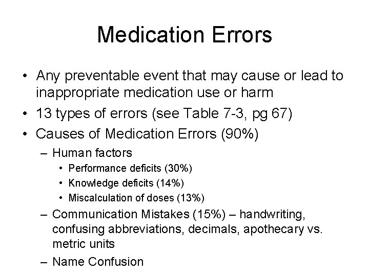 Medication Errors • Any preventable event that may cause or lead to inappropriate medication Medication Errors • Any preventable event that may cause or lead to inappropriate medication
