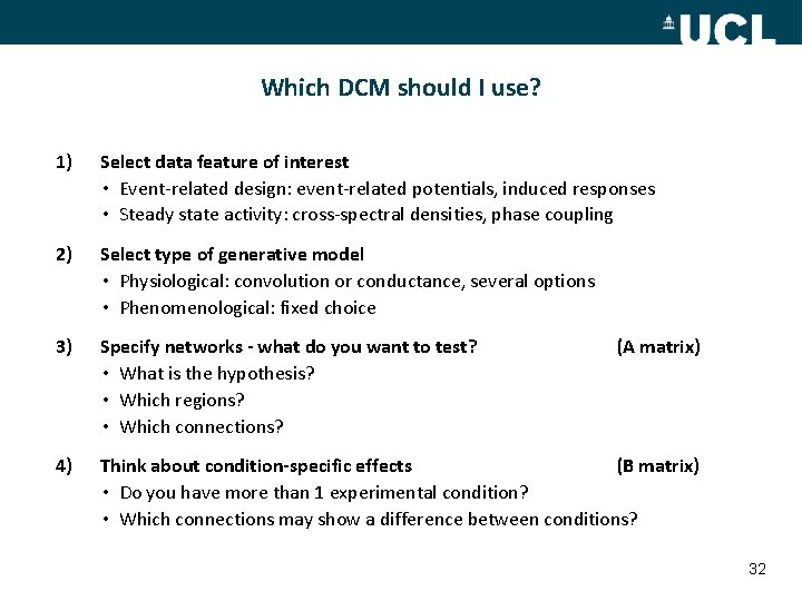 Which DCM should I use? 1) Select data feature of interest • Event-related design:
