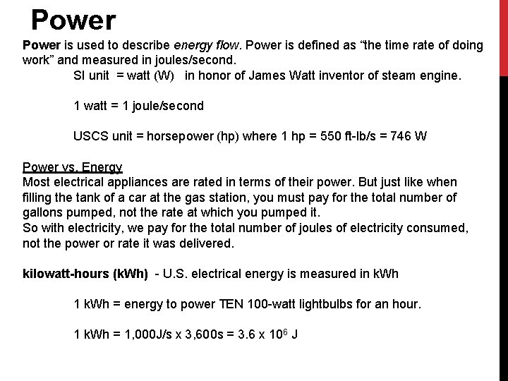 Power is used to describe energy flow. Power is defined as “the time rate Power is used to describe energy flow. Power is defined as “the time rate