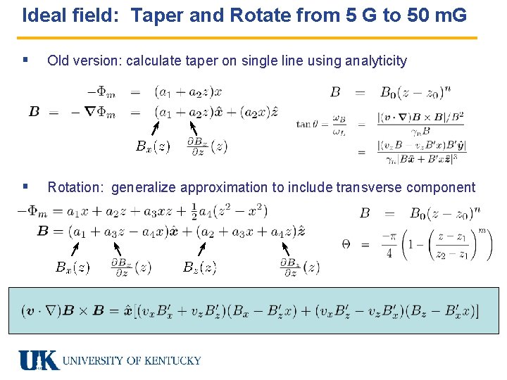 Ideal field: Taper and Rotate from 5 G to 50 m. G § Old